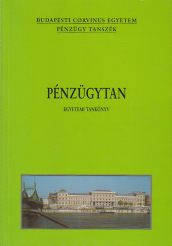 Baka Istvnn; Sulyok-Pap Mrta  (szerk.); Bnfi Tams (szerk.) - Pnzgytan (Egyetemi tanknyv)