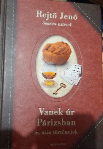 Rejtő Jenő - Rejtő Jenő összes művei Vanek úr Párizsban és más történetek