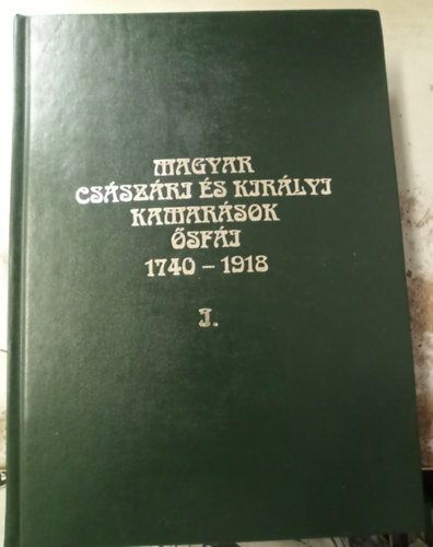 Magyar csszri s kirlyi kamarsok sfi 1740-1918 I. (A-G)
