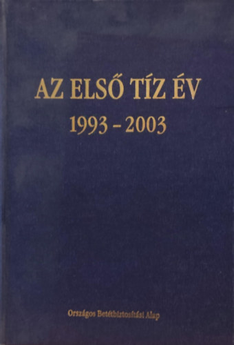 Az els tz v 1993-2003 (Orszgos Bettbiztostsi Alap)