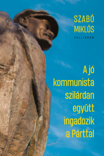 A j� kommunista szil�rdan egy�tt ingadozik a P�rttal