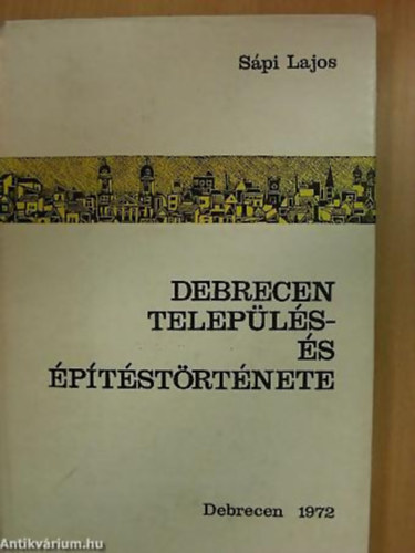 Debrecen telep�l�s- �s �p�t�st�rt�nete