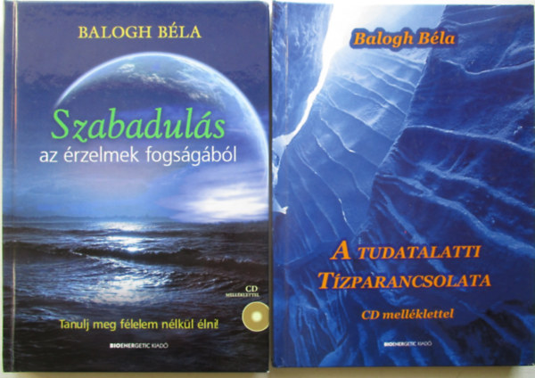 Szabaduls az rzelmek fogsgbl - Tanulj meg flelem nlkl lni + A tudatalatti tzparancsolata