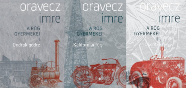 Oravecz Imre - A rg gyermekei I-III. (Ondrok gdre, Kaliforniai frj, kontri) - dedikalt