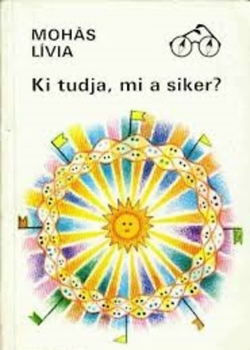 Ki tudja, mi a siker?