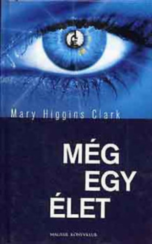 Mary Higgins Clark - Még egy élet