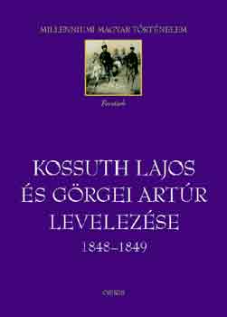 Kossuth Lajos s Grgei Artr levelezse 1848-1849