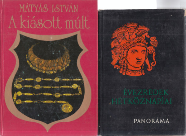 2 db. magyar vonatkozs rgszeti ktet (A kisott mlt + vezredek htkznapjai)