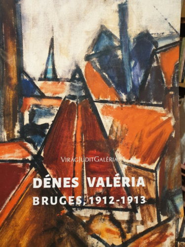 Virg Judit Galria - Dnes Valria (1877-1915) - Bruges, 1912-1913