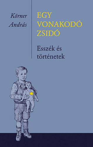 Egy vonakod zsid - Esszk s trtnetek