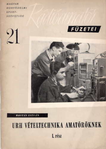 Rost�s Istv�n - URH v�teltechnika amat�r�knek I. r�sz - R�di�amat�r f�zetei 21