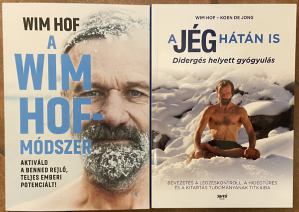 2 db Wim Hof k�nyv - A j�g h�t�n is - Diderg�s helyett gy�gyul�s, A Wim Hof - m�dszer