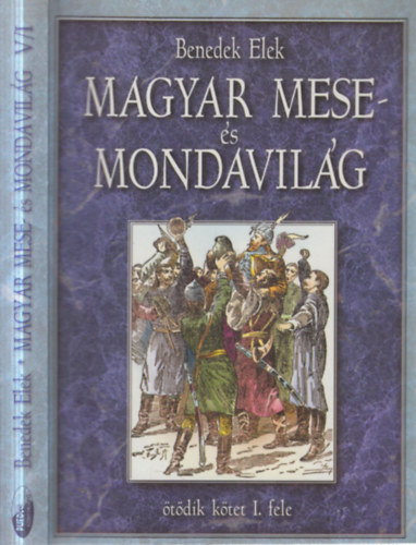 Magyar mese- �s mondavil�g V. k�tet I. fele