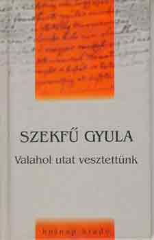 Valahol utat vesztettnk