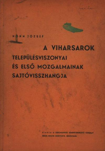 H�hn J�zsef - A Viharsarok telep�l�sviszonyai �s els� mozgalmainak sajt�visszhangja