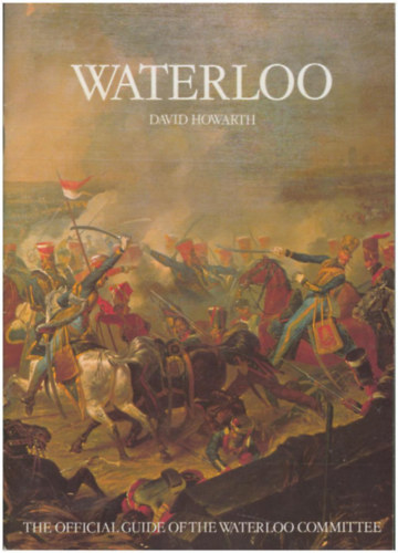 Waterloo: The Official Guide of the Waterloo Committee (Pitkin Pictorials)