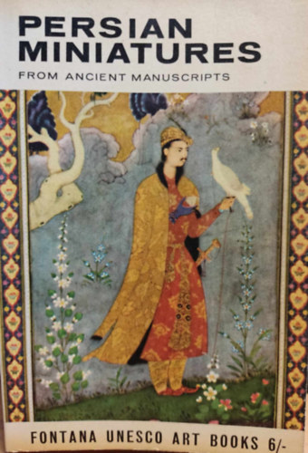 Persian Miniatures from Ancient Manuscripts - Fontana Unesco Art Books 6/-