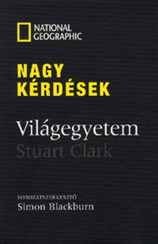 Stuart Clark - Nagy krdsek: Vilgegyetem