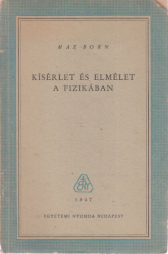 Max Born - Ksrlet s elmlet a fizikban