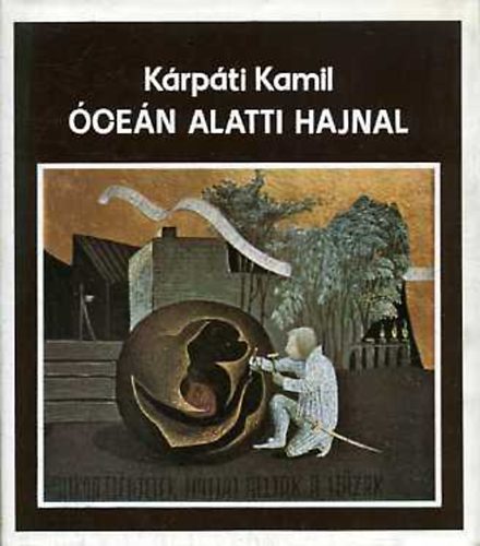 K�rp�ti Kamil - �ce�n alatti hajnal