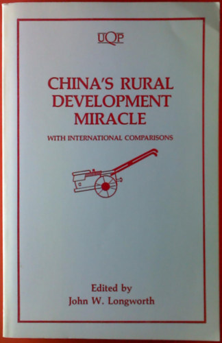 John W. Longworth - China's Rural Development Miracle with International Comparisons