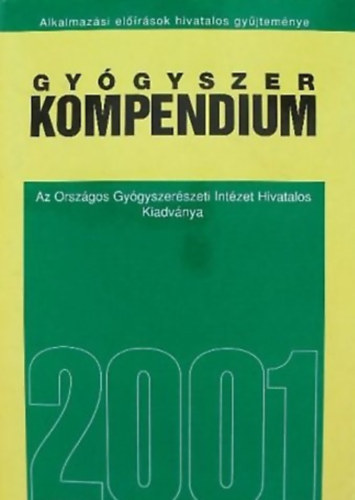 Gygyszer kompendium 2001 - Az Orszgos Gygyszerszeti Intzet hivatalos kiadvnya