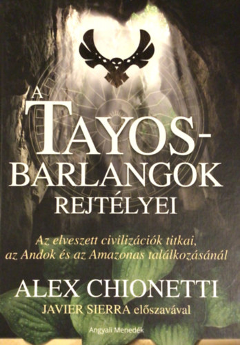 Alex Chionetti - A Tayos-barlangok rejtlyei