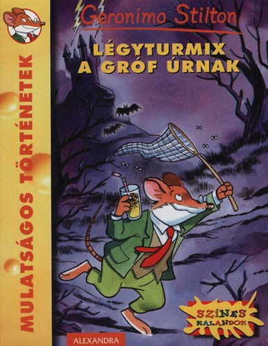 Geronimo Stilton - Lgyturmix a grf rnak