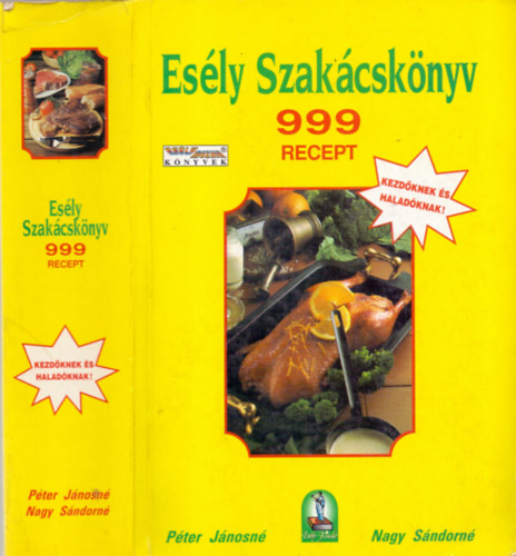 Esly szakcsknyv - 999 recept (Kezdknek s haladknak!)