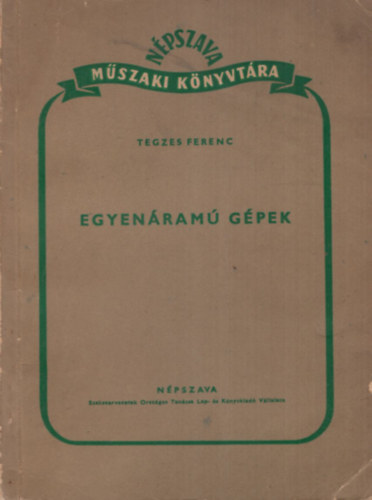 Tegzes Ferenc - Egyen�ram� g�pek - N�pszava M�szaki K�nyvt�ra