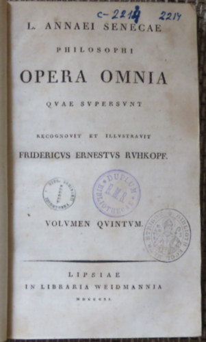 L. Annaei Senecae Philosophi Opera Omnia quae supersunt, recognovit et illustravit Fridericus Ernestus Ruhkopf. Volumen quintum.