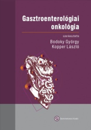 Bodoky Gyrgy Kopper Lszl - Gasztroenterolgiai onkolgia
