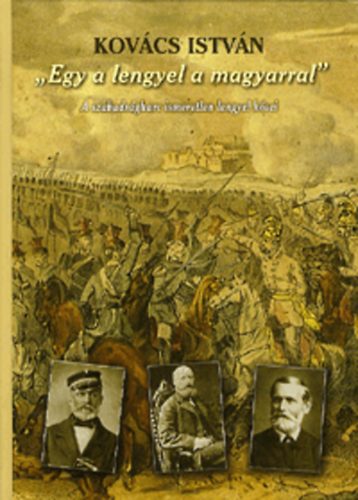 Egy a lengyel a magyarral - A szabadsgharc ismeretlen lengyel hsei