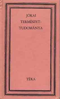 Veress Zoltn  (szerk.) - Jkai termszettudomnya (tka)