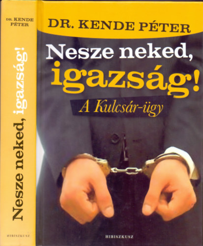Nesze neked, igazsg! - A Kulcsr-gy