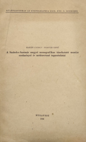 Pesov�r Ern� Gy�rgy Martin - A Szabolcs-Szatm�r megyei monografikus t�nckutat� munka eredm�nyei �s m�dszertani tapasztalatai