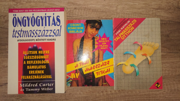 3 k�nyv a massz�zsr�l: �ngy�gy�t�s testmassz�zzsal, Talpmassz�zs otthon, Csontkov�csok bibli�ja - A thai massz�zs titkai