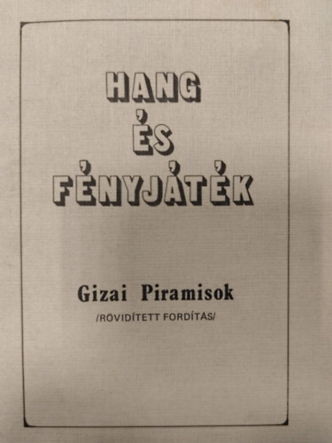 Hang s fnyjtk (Gizai Piramisok) - Rvidtett fordts
