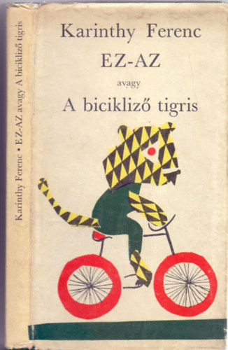 EZ-AZ avagy A bicikliz tigris (Illusztrlta: Sznt Piroska)