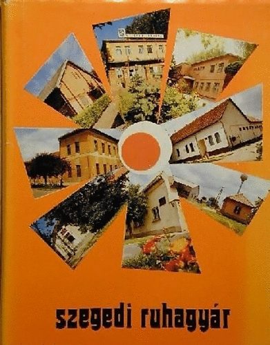 A Szegedi Ruhagy�r 40 �ve