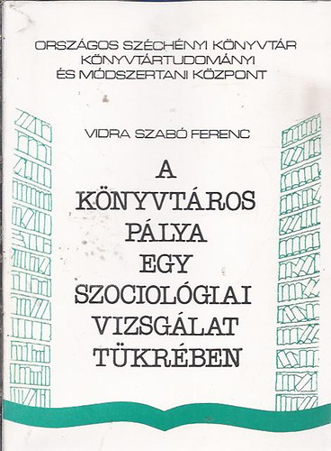 Vidra Szab Ferenc - A knyvtros plya egy szociolgiai vizsglat tkrben