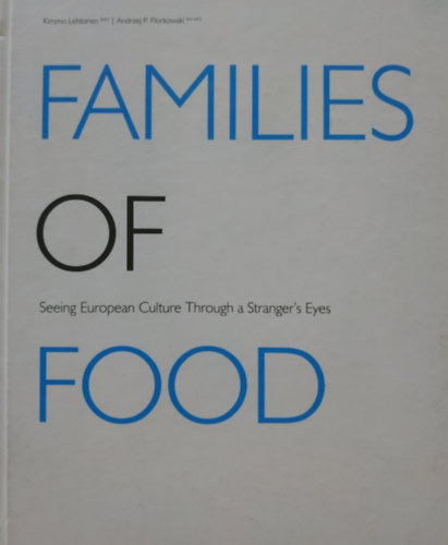 Families of Food: Seeing European Culture Through a Stranger's Eyes (University of Arts in Poznan PL)