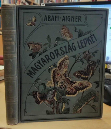 Magyarorszg lepki - Tekintettel Eurpa tbbi orszgainak lepke-faunjra (Nem reprint, az sszes sznes tblval.)