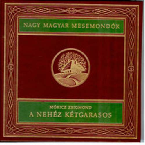A nehz ktgarasos (Nagy magyar mesemondk 2. ktet)