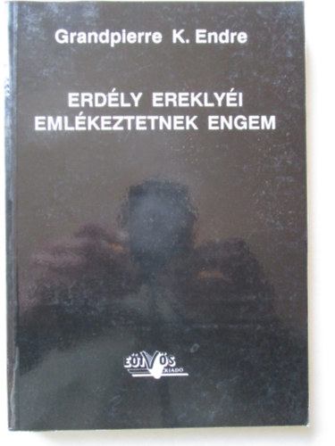 Erdly ereklyi emlkeztetnek engem