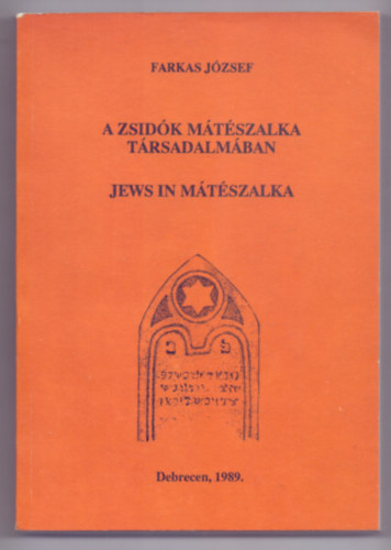 A zsidk Mtszalka trsadalmban / Jews in Mtszalka (Magyar-angol - Studia Folkloristica et Ethnographica)