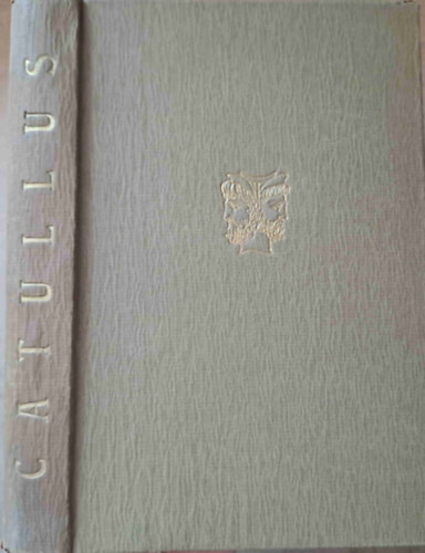 Caius Valerius Catullus sszes kltemnyei (magyar-latin) - Ktnyelv klasszikusok