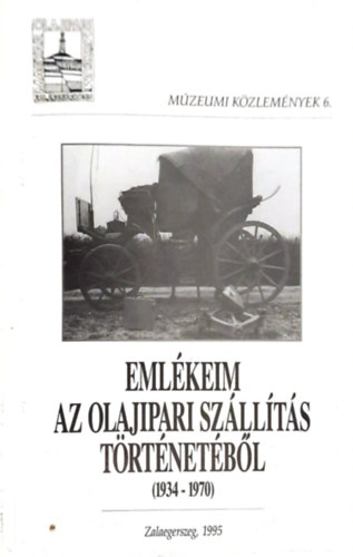 Emlkeim az olajipari szllts trtnetbl 1934-tl 1970-ig