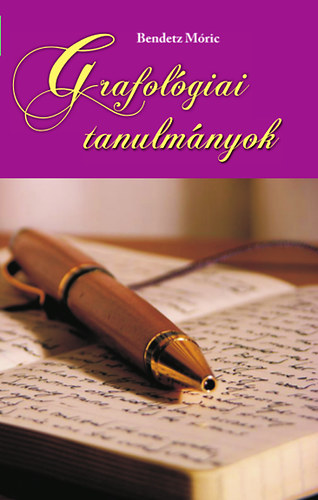Bendetz M�ricz - Grafol�giai tanulm�nyok