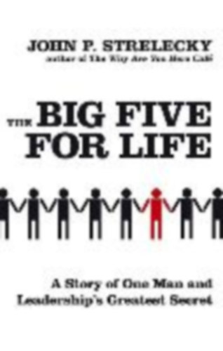 The Big Five for Life - A Story of one Man and Leadership's Greatest Secret